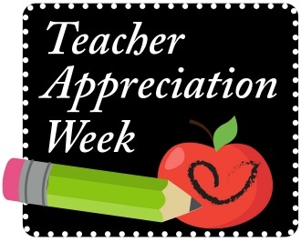 Teacher Appreciation Week ~ May 4-8